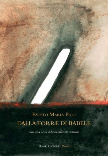 DALLA TORRE DI BABELE di Fausto Maria Pico (Book Editore, 2021)